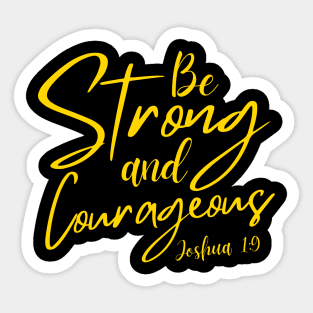 BE STRONG AND COURAGEOUS Sticker